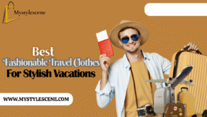 Fashionable travel clothes