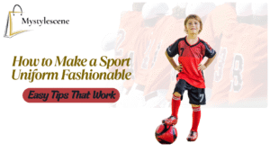 How to make a sports uniform fashionable