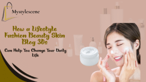 Lifestyle Beauty Skin Blog 30s
