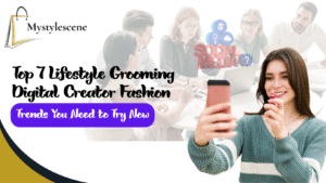 Explore lifestyle grooming digital creator fashion trends to try now. Stay ahead in style with 2025's top creator grooming looks. Lifestyle Grooming Digital Creator Fashion