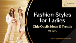 Fashion Styles for Ladies